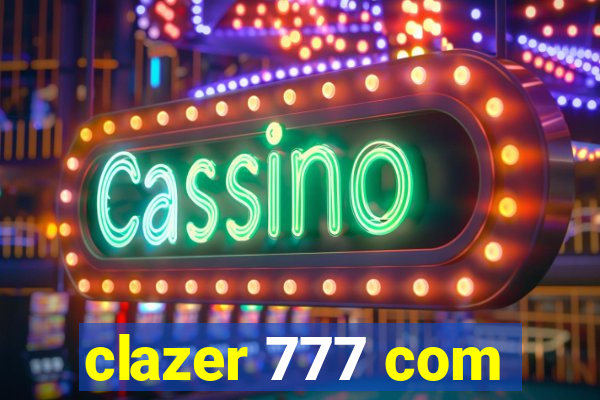 clazer 777 com